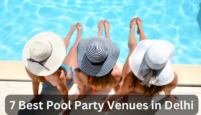 Top 4 Pool Party Farmhouses in Delhi for Your Next Weekend Getaway