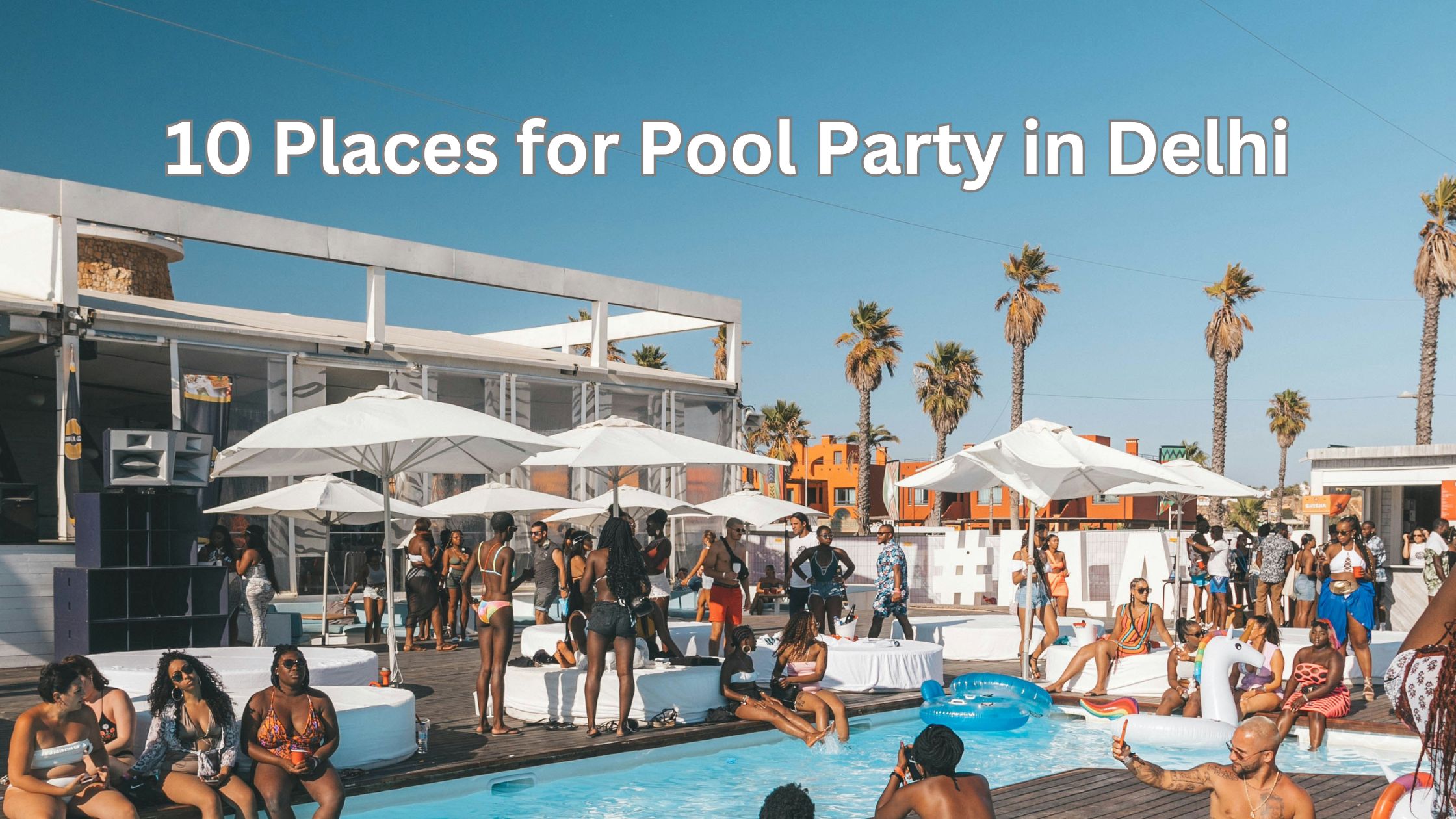 10 Places for Pool Party in Delhi
