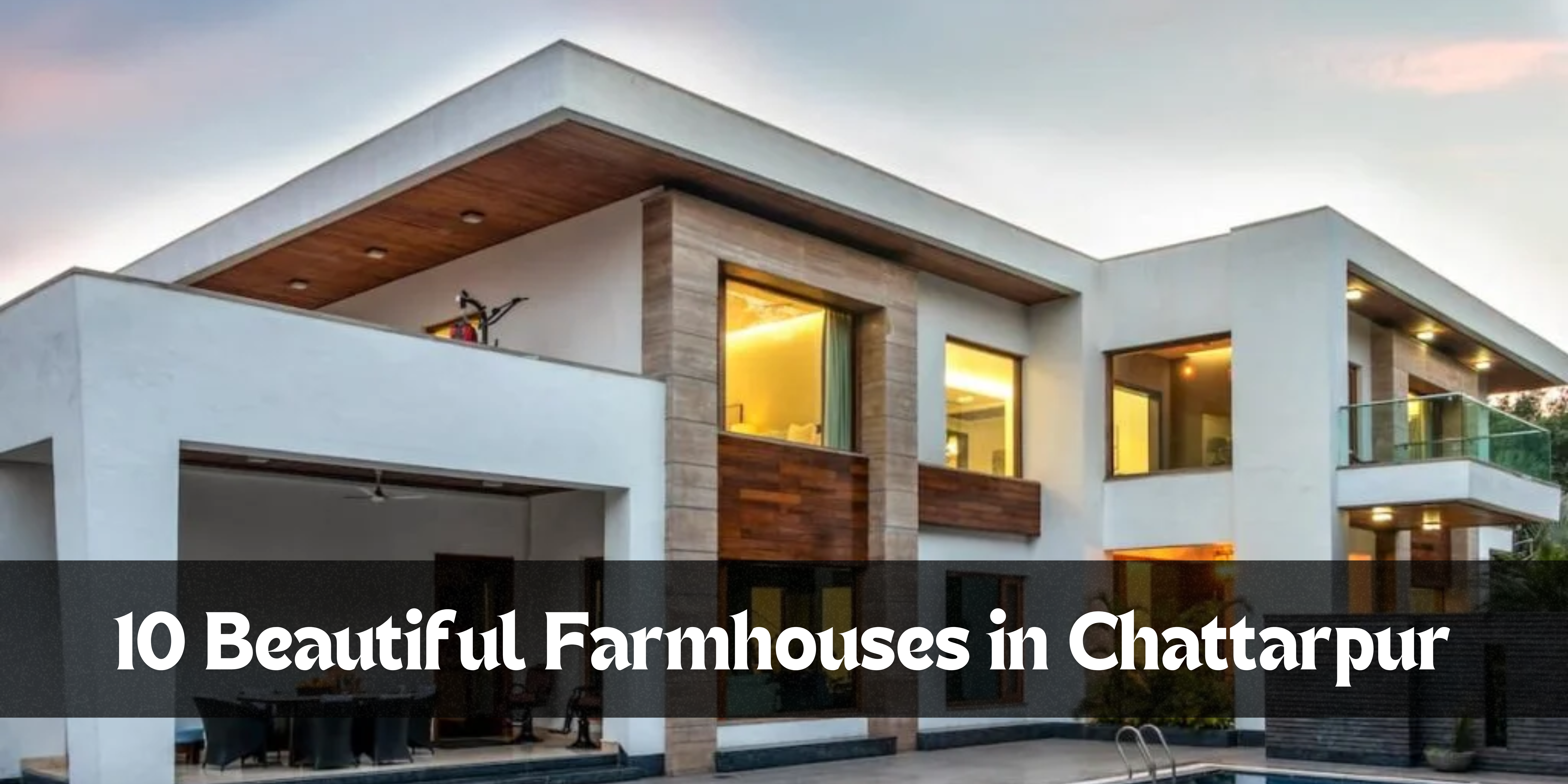 10 Beautiful Farmhouses in Chattarpur