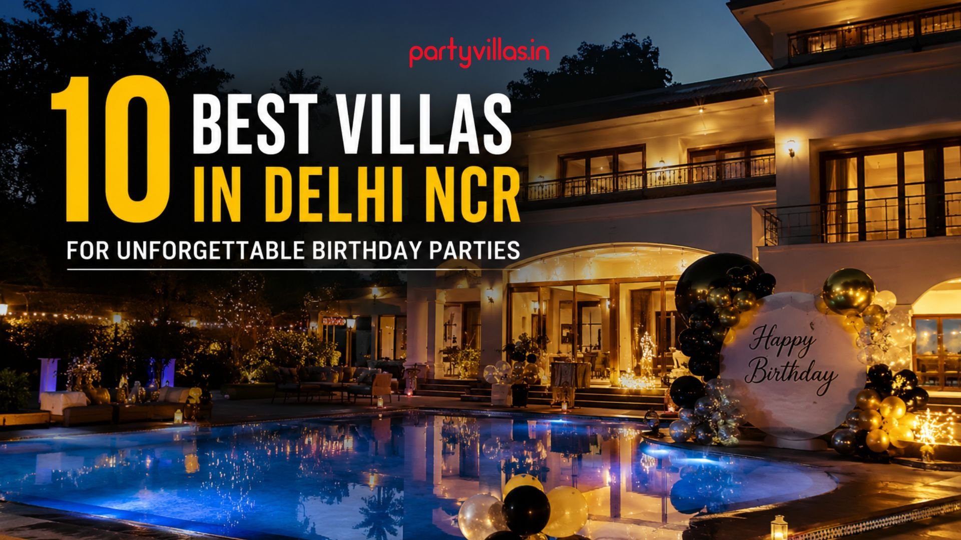 10 Best Villas in Delhi NCR for Unforgettable Birthday Parties